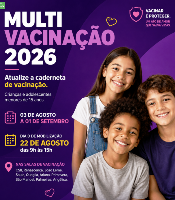 LEME PROMOVE CAMPANHA DE MULTIVACINAÇÃO PARA ATUALIZAÇÃO DA CADERNETA DE CRIANÇAS E ADOLESCENTES DE 03 ADE AGOSTO A 01 DE SETEMBRO