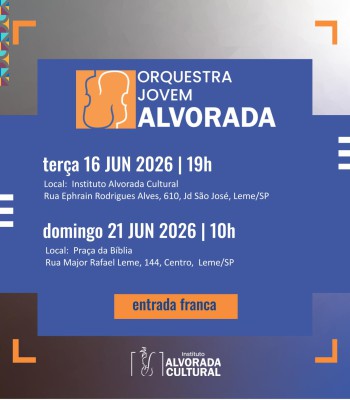 ORQUESTRA JOVEM ALVORADA  CONVIDA A COMUNIDADE PARA CONCERTOS ESPECIAIS NOS DIAS 16 E 21 DE JUNHO DE 2026