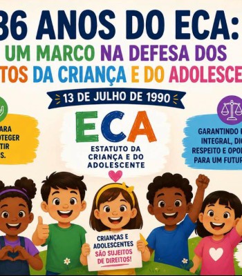 36 ANOS DO ECA - UM MARCO NA DEFESA DOS DIREITOS DA CRIANÇA E DO ADOLESCENTE