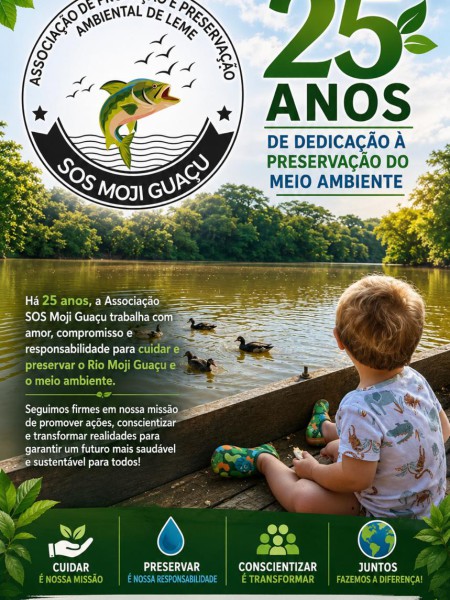 SOS MOJI GUAÇU - 25 ANOS DE DEDICAÇÃO À PRESERVAÇÃO DO MEIO AMBIENTE