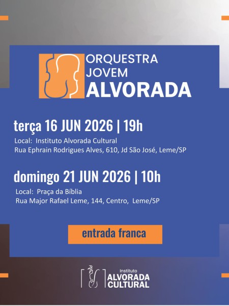 ORQUESTRA JOVEM ALVORADA  CONVIDA A COMUNIDADE PARA CONCERTOS ESPECIAIS NOS DIAS 16 E 21 DE JUNHO DE 2026