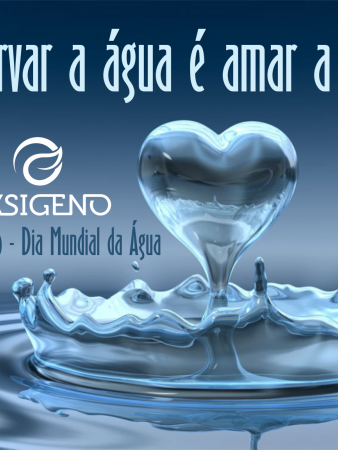 DIA MUNDIAL DA ÁGUA – ESSE BEM PRECIOSO