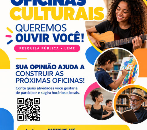 CULTURA ABRE PESQUISA PARA OUVIR A POPULAÇÃO SOBRE AS OFICINAS CULTURAIS DE LEME}
