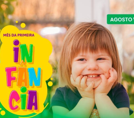 AGOSTO VERDE: CUIDAR DA PRIMEIRA INFÂNCIA É INVESTIR NO FUTURO}