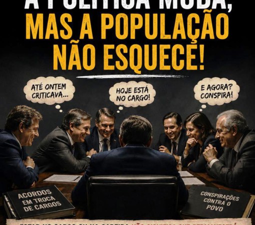 A POLÍTICA MUDA, MAS A POPULAÇÃO NÃO ESQUECE}