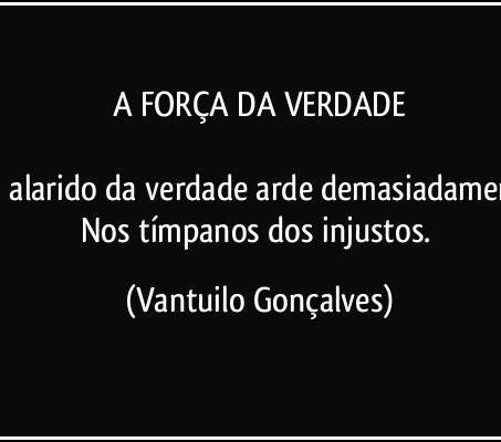 A FORÇA DA VERDADE E O VALOR DA DIGNIDADE}