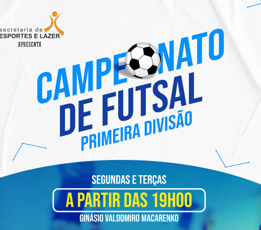 CAMPEONATO MUNICIPAL DE FUTSAL 1ª DIVISÃO}