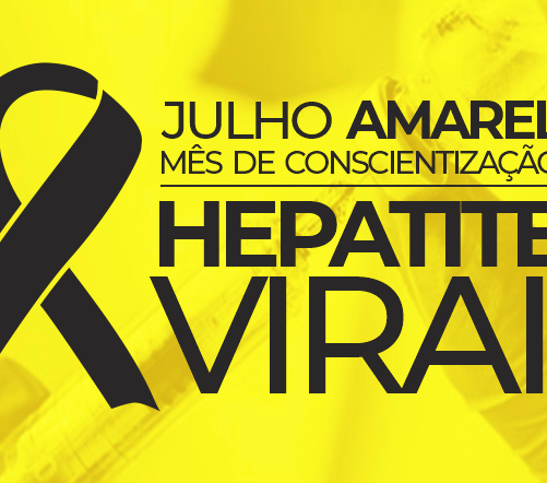 Julho Amarelo – Mês da Luta Contra Hepatites Virais - Seus sintomas e tratamentos}
