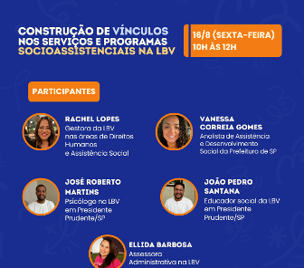 LBV PROMOVE EVENTO ON-LINE SOBRE TÉCNICAS PARA A CONSTRUÇÃO DE VÍNCULOS EM SERVIÇOS E PROGRAMAS SOCIOASSISTENCIAIS}