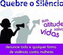 VIOLÊNCIA CONTRA A MULHER - O SILÊNCIO NÃO PROTEGE, DENUNCIAR SALVA}