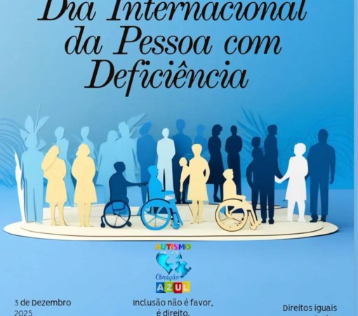 DIA INTERNACIONAL DA PESSOA COM DEFICIÊNCIA: INCLUSÃO É DIREITO, NÃO FAVOR}
