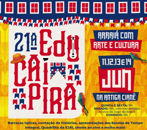 21ª EDUCAIPIRA COM O TEMA “ARRAIÁ COM ARTE E CULTURA”}