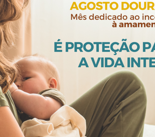 AGOSTO DOURADO – A IMPORTÂNCIA DA AMAMENTAÇÃO}