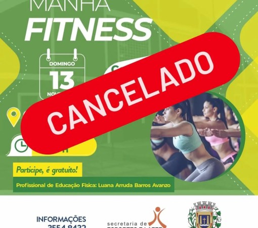 ATENÇÃO: Projeto Manhã Fitness 4ª edição está cancelada}