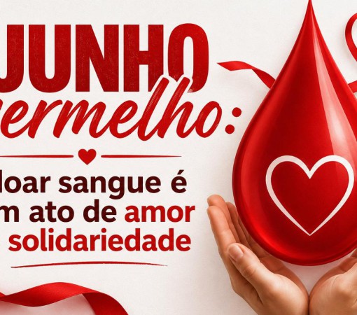 JUNHO VERMELHO - DOAR SANGUE É UM ATO DE AMOR E SOLIDARIEDADE}