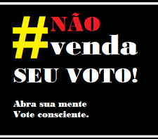 NÃO TROQUE SEU VOTO POR NADA}