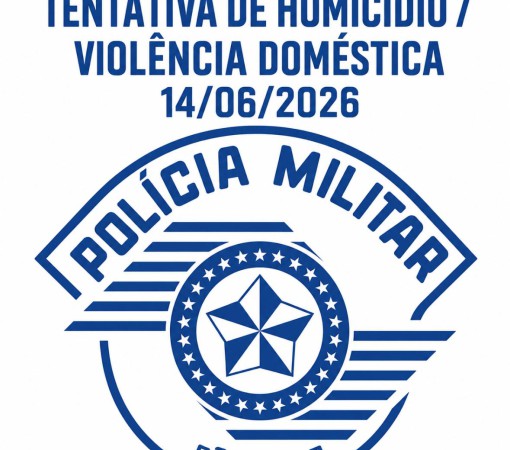 TENTATIVA DE HOMICÍDIO / VIOLÊNCIA DOMÉSTICA DE  14/06/2026}
