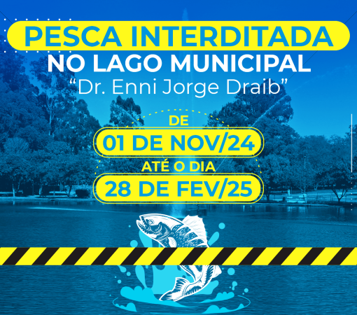 PESCA NO LAGO MUNICIPAL FICARÁ INTERDITADA ATÉ 28 DE FEVEREIRO DE 2025}