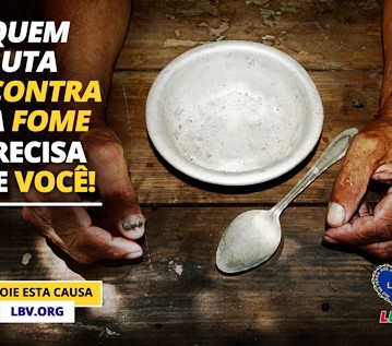 QUEM LUTA CONTRA A FOME PRECISA DE VOCÊ! APOIE ESSA CAUSA}