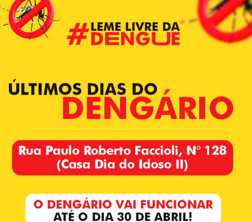 DENGÁRIO FUNCIONARÁ ATÉ DIA 30 DE ABRIL}