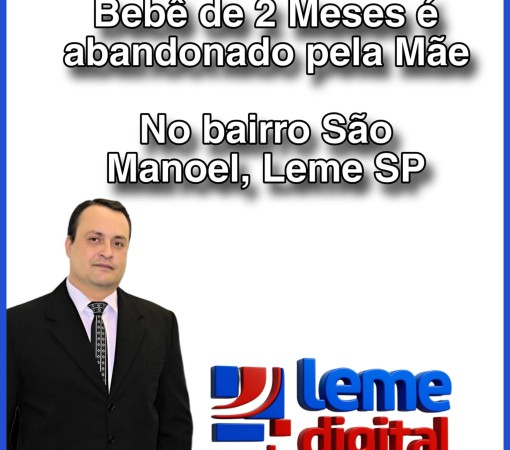 BEBÊ DE 2 MESES É ABANDONADO PELA MÃE  NO BAIRRO SÃO MANOEL - LEME}