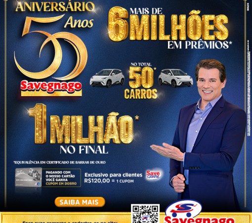 SAVEGNAGO CELEBRA 50 ANOS COM CAMPANHA MILIONÁRIA DE PRÊMIOS}
