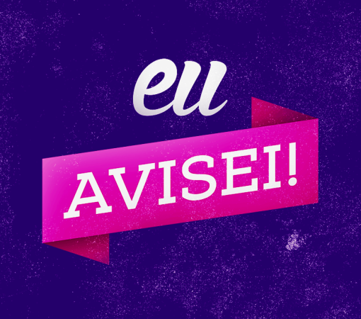 ENTÃO... EU AVISEI}