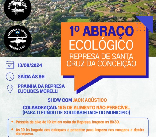 PRIMEIRO ABRAÇO ECOLÓGICO DA REPRESA DE SANTA CRUZ DA CONCEIÇÃO SERÁ DIA 18 DE AGOSTO}