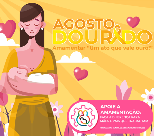 Agosto Dourado – Mês de incentivo à amamentação}