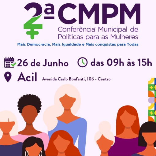 2ª CONFERÊNCIA MUNICIPAL DE POLÍTICAS PARA AS MULHERES – 26 DE JUNHO NA ACIL