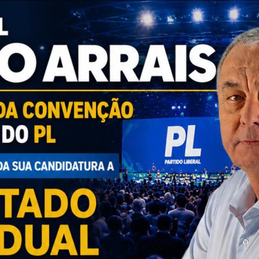 CORONEL JOÃO ARRAIS PARTICIPA DE CONVENÇÃO NACIONAL DO PL SENDO HOMOLOGADA SUA CANDIDATURA A DEPUTADO ESTADUAL