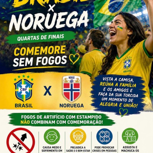 BRASIL EM CAMPO: TORÇA COM ALEGRIA, COMEMORE SEM FOGOS