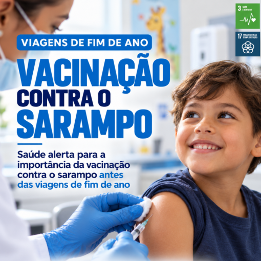 SAÚDE ALERTA PARA A IMPORTÂNCIA DA VACINAÇÃO CONTRA O SARAMPO ANTES DAS VIAGENS DE FIM DE ANO}
