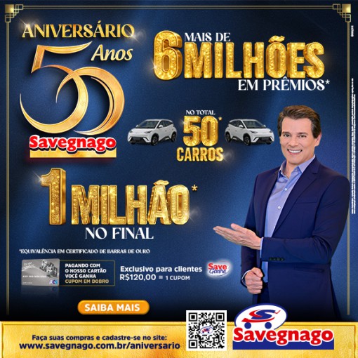 SAVEGNAGO CELEBRA 50 ANOS COM CAMPANHA MILIONÁRIA DE PRÊMIOS
