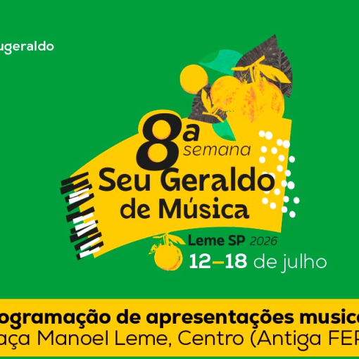 8ª SEMANA SEU GERALDO DE MÚSICA PROMOVE FORMAÇÃO, CULTURA E GRANDES APRESENTAÇÕES EM LEME