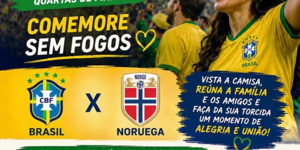 BRASIL EM CAMPO: TORÇA COM ALEGRIA, COMEMORE SEM FOGOS