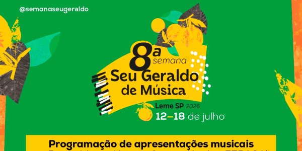 8ª SEMANA SEU GERALDO DE MÚSICA PROMOVE FORMAÇÃO, CULTURA E GRANDES APRESENTAÇÕES EM LEME