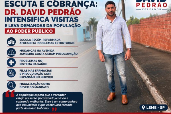 FISCALIZAÇÃO, ESCUTA E COBRANÇA: DR. DAVID PEDRÃO INTENSIFICA VISITAS E LEVA DEMANDAS DA POPULAÇÃO AO PODER PÚBLICO}
