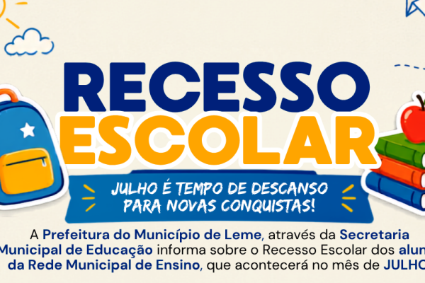 INFORMAÇÕES SOBRE O CALENDÁRIO DO RECESSO ESCOLAR DE JULHO NA REDE MUNICIPAL DE ENSINO E AS CRECHES DE PLANTÃO}