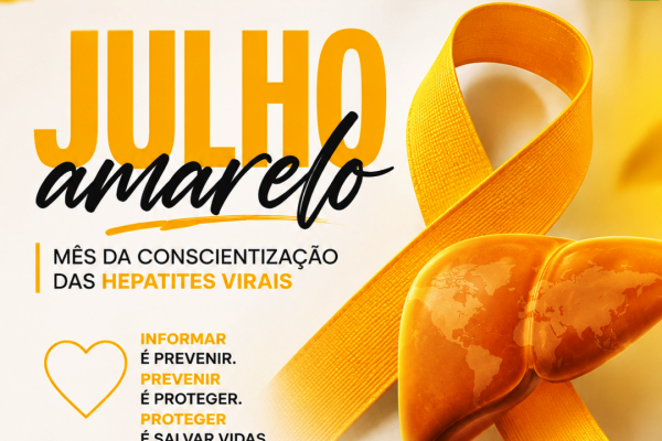 JULHO AMARELO ALERTA PARA A PREVENÇÃO E O DIAGNÓSTICO PRECOCE DAS HEPATITES VIRAIS}