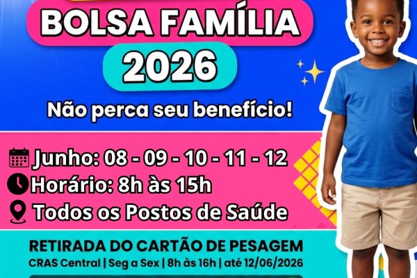 ATENÇÃO PARA AS DATAS DO MÊ DE JUNHO/2026 - BENEFICIÁRIOS DO BOLSA FAMÍLIA DEVEM RETIRAR O CARTÃO DE PESAGEM E MANTER DADOS ATUALIZADOS}