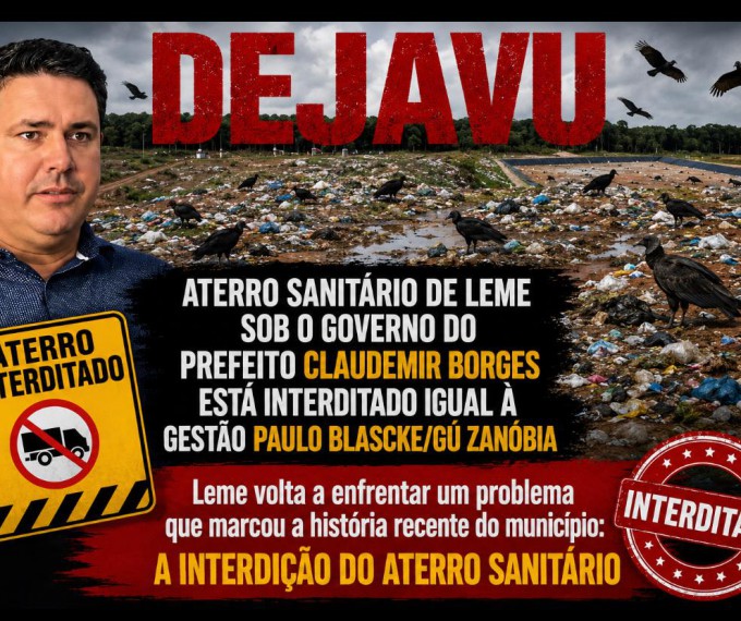 DEJAVU: ATERRO SANITÁRIO DE LEME SOB O GOVERNO DO PREFEITO CLAUDEMIR BORGES ESTÁ INTERDITADO IGUAL À GESTÃO PAULO BLASCKE/GÚ ZANÓBIA