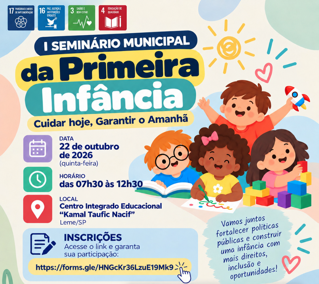 LEME REALIZA O 1º SEMINÁRIO MUNICIPAL DA PRIMEIRA INFÂNCIA NO DIA 22 DE OUTUBRO DE 2026