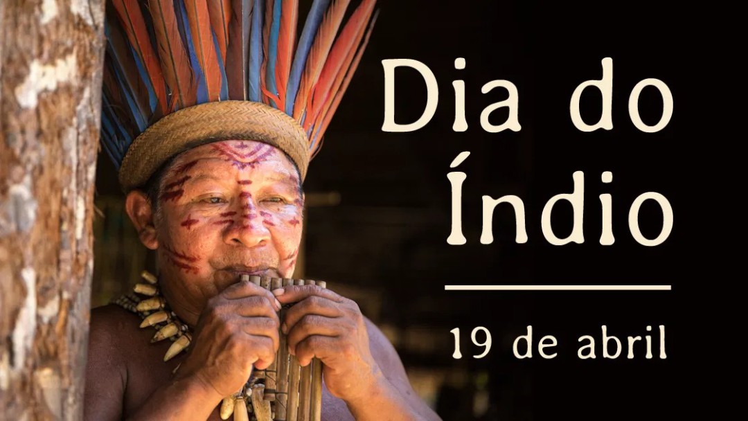 19 DE ABRIL – DIA DO ÍNDIO