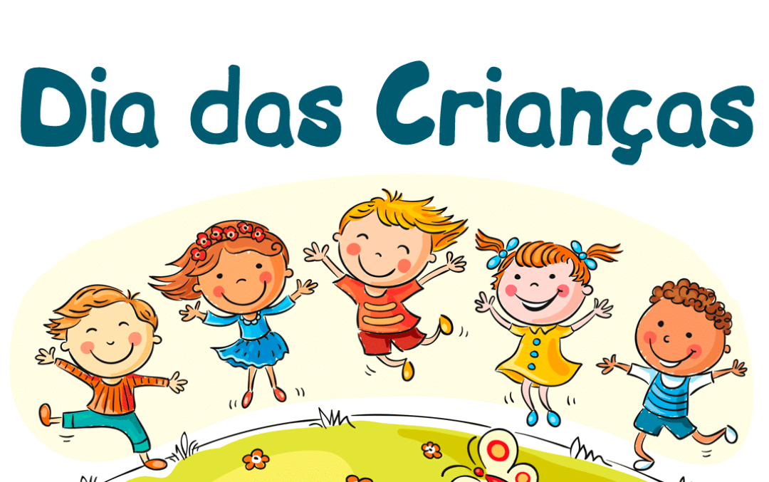 DIA DAS CRIANÇAS - CELEBRAÇÃO E CUIDADO ESSENCIAL