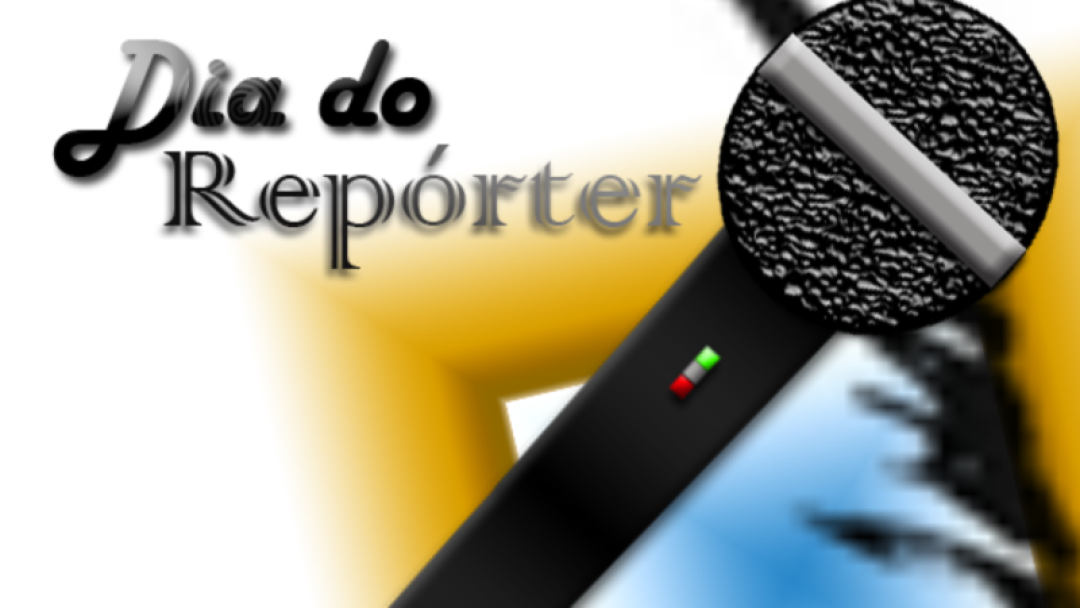 16 DE FEVEREIRO – DIA DO REPÓRTER