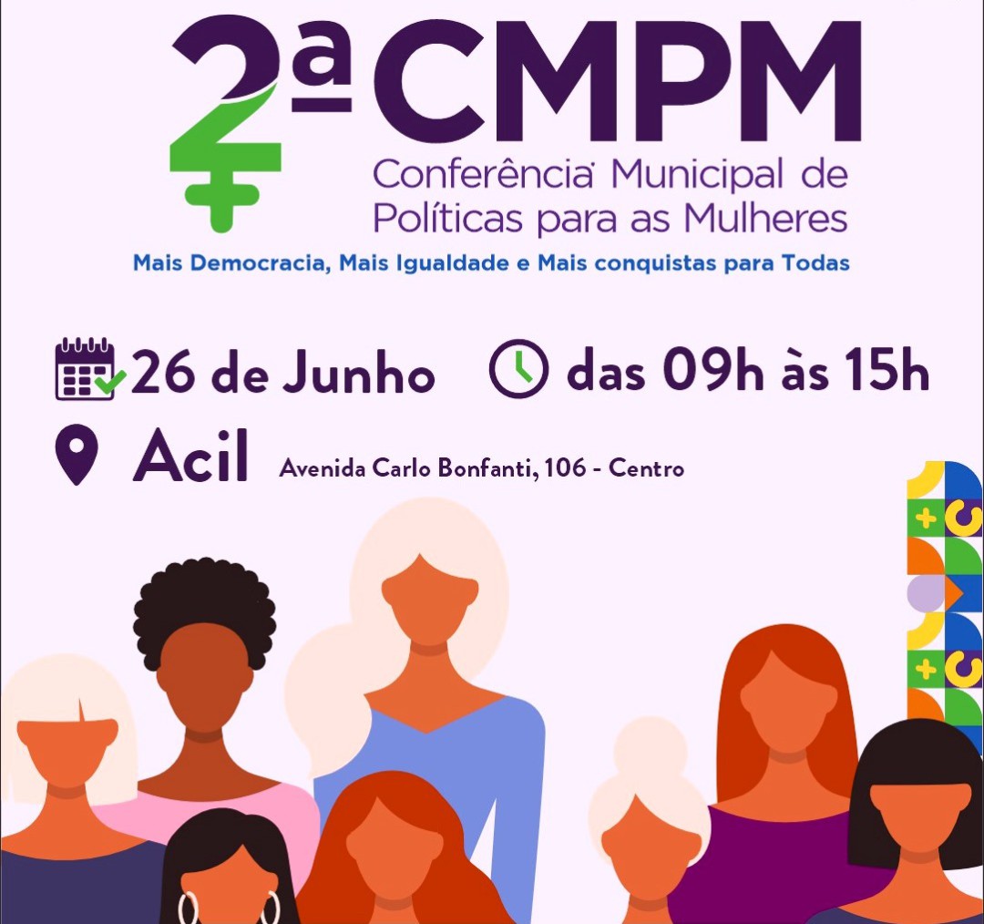 2ª CONFERÊNCIA MUNICIPAL DE POLÍTICAS PARA AS MULHERES – 26 DE JUNHO NA ACIL
