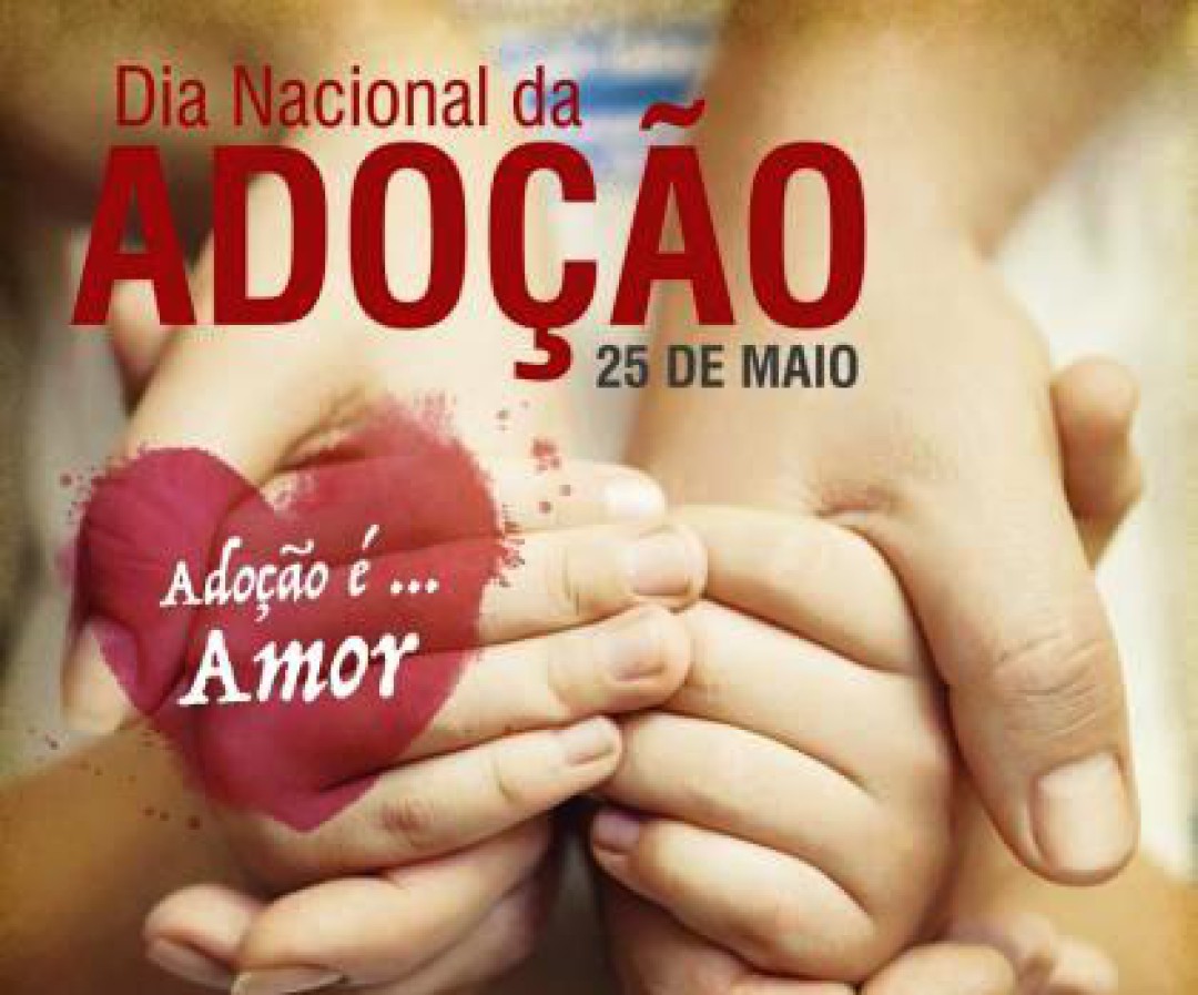 DIA MUNDIAL DA ADOÇÃO – 25 DE MAIO