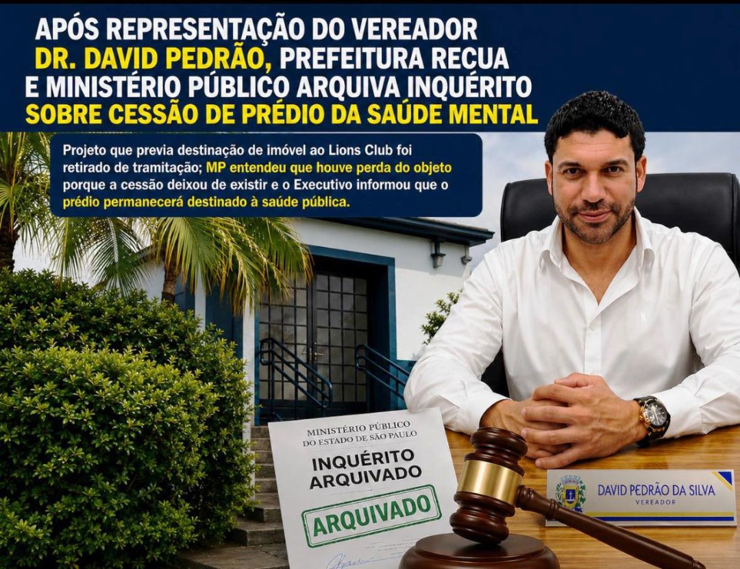 APÓS REPRESENTAÇÃO DO VEREADOR DR. DAVID PEDRÃO, PREFEITURA RECUA E MINISTÉRIO PÚBLICO ARQUIVA INQUÉRITO SOBRE CESSÃO DE PRÉDIO DA SAÚDE MENTAL