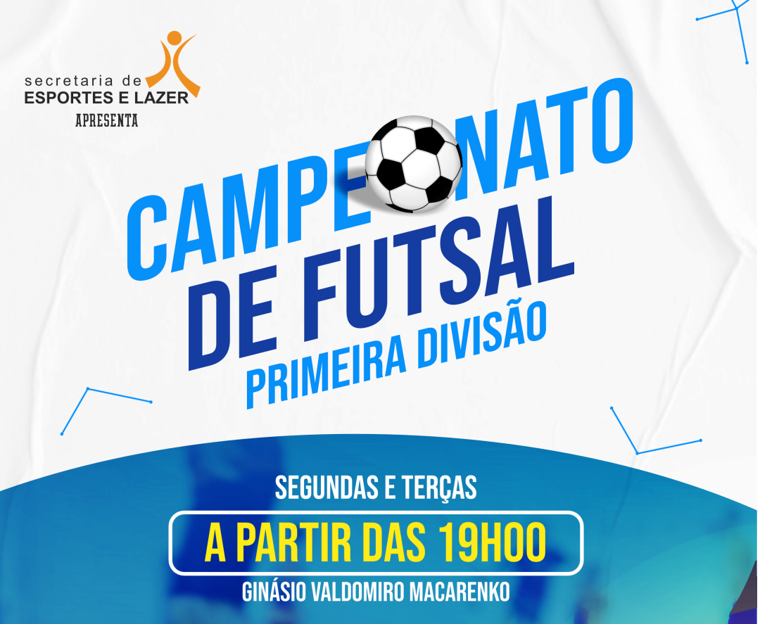 CAMPEONATO MUNICIPAL DE FUTSAL 1ª DIVISÃO
